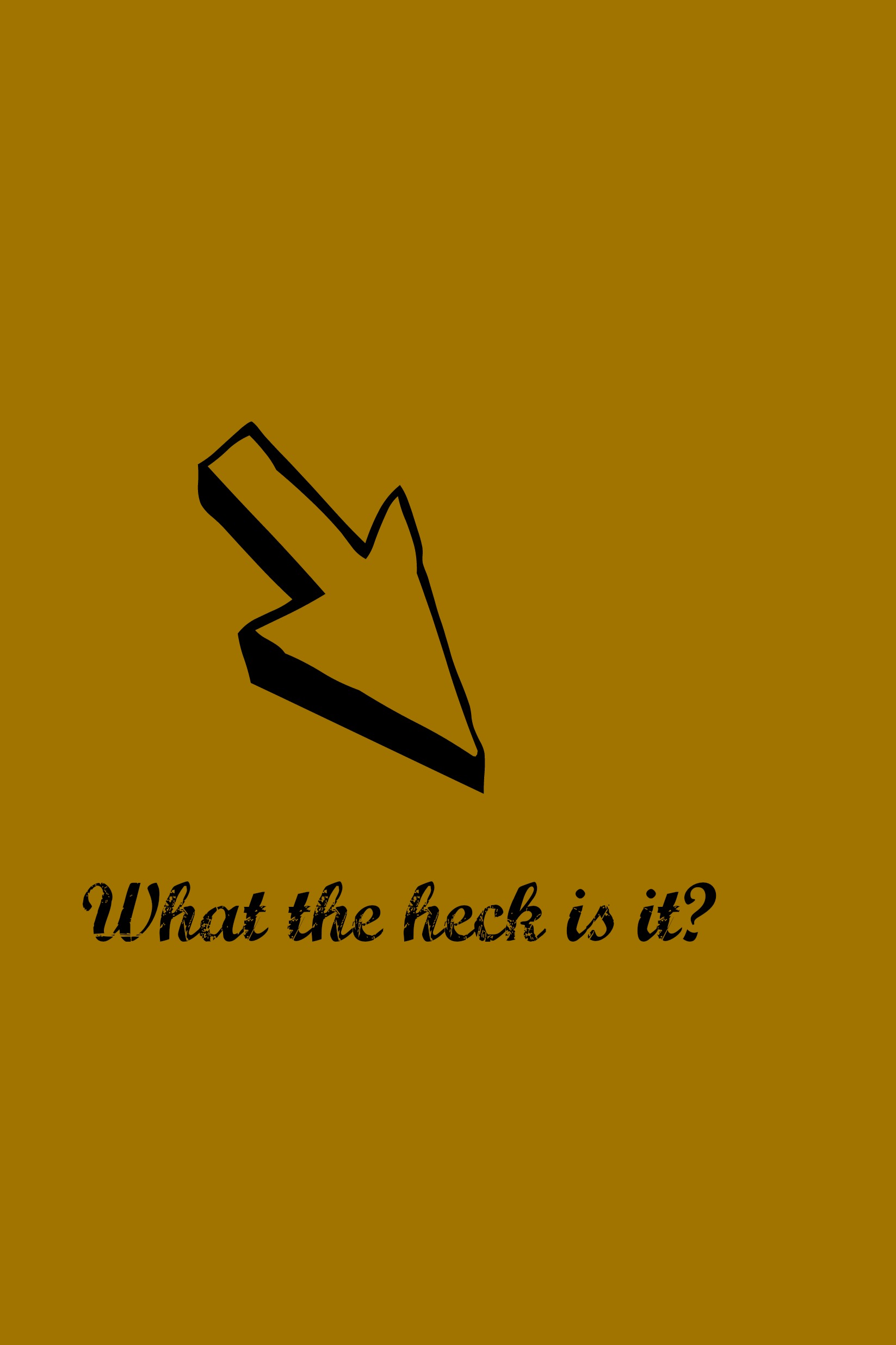 What the heck is it